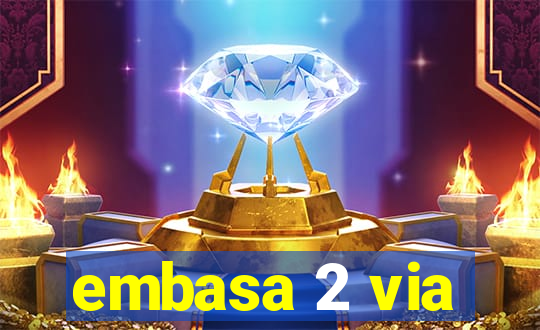 embasa 2 via